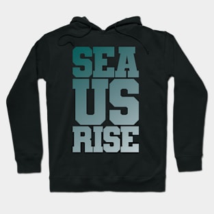 Sea Us Rise Hoodie